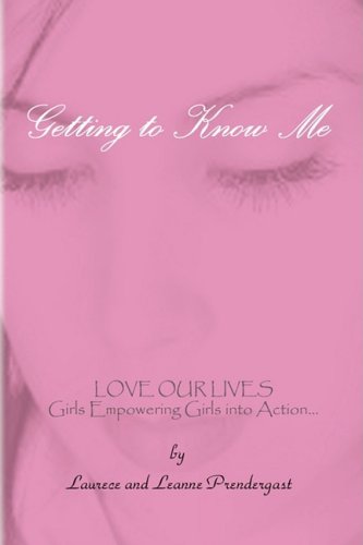 Cover for Laurece and Leanne Prendergast · Getting to Know Me (Paperback Book) (2008)