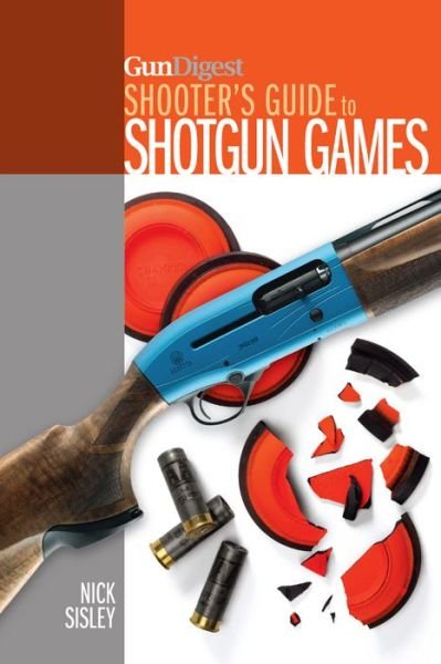 Cover for Nick Sisley · Gun Digest Shooter's Guide to Shotgun Games (Paperback Book) (2015)