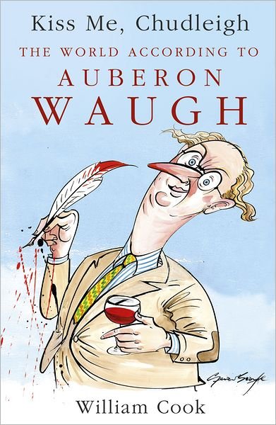 William Cook · Kiss Me, Chudleigh: The World according to Auberon Waugh (Pocketbok) (2011)