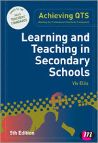 Cover for Viv Ellis · Learning and Teaching in Secondary Schools - Achieving QTS Series (Hardcover Book) [5 Revised edition] (2013)