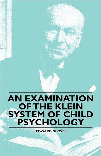 Cover for Edward Glover · An Examination of the Klein System of Child Psychology (Paperback Book) (2010)