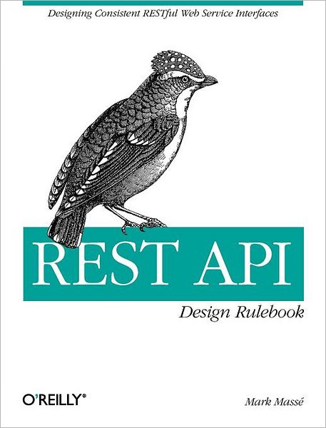 REST API Design Rulebook - Mark Masse - Books - O'Reilly Media - 9781449310509 - November 29, 2011