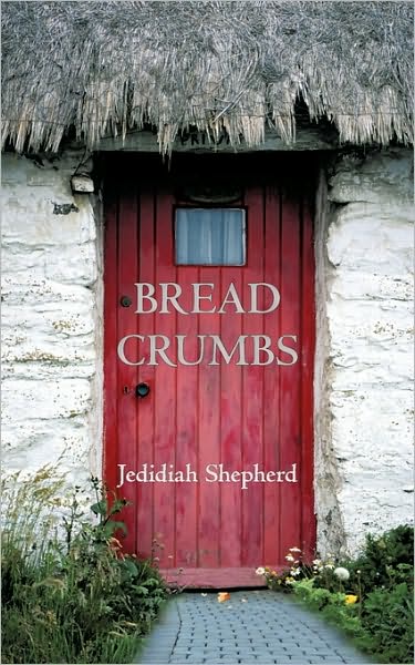 Cover for Shepherd Jedidiah Shepherd · Bread Crumbs (Paperback Book) (2010)