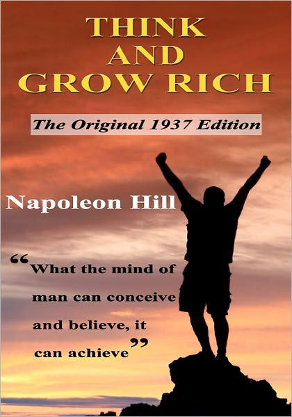 Think and Grow Rich - Napoleon Hill - Kirjat - CreateSpace Independent Publishing Platf - 9781453890509 - keskiviikko 13. lokakuuta 2010