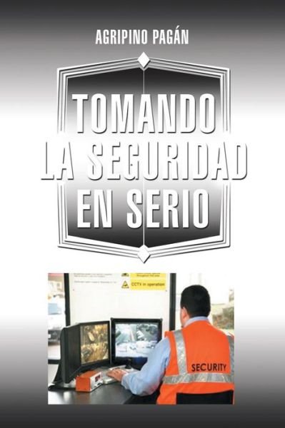 Cover for Agripino Pagan · Tomando La Seguridad en Serio (Pocketbok) (2014)