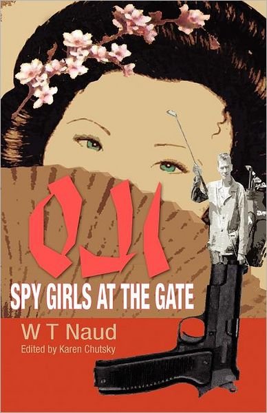 Cover for W T Naud · Oji-spy Girls at the Gate (Paperback Book) (2011)