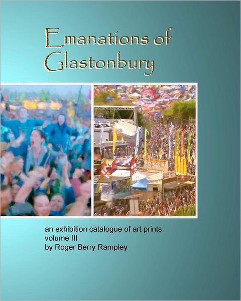 Cover for Roger Berry Rampley · Emanations of Glastonbury- an Exhibition Catalogue of Art Prints Volume III (Taschenbuch) (2011)