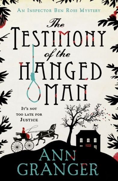 The Testimony of the Hanged Man (Inspector Ben Ross Mystery 5): A Victorian crime mystery of injustice and corruption - Inspector Ben Ross - Ann Granger - Bøger - Headline Publishing Group - 9781472204509 - 2015