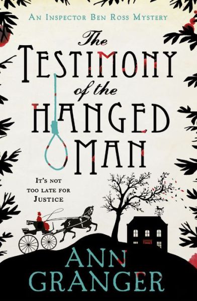 The Testimony of the Hanged Man (Inspector Ben Ross Mystery 5): A Victorian crime mystery of injustice and corruption - Inspector Ben Ross - Ann Granger - Livros - Headline Publishing Group - 9781472204509 - 2015