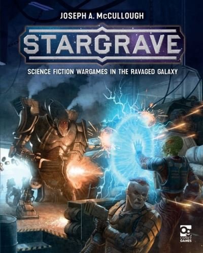 Cover for McCullough, Joseph A. (Author) · Stargrave: Science Fiction Wargames in the Ravaged Galaxy - Stargrave (Inbunden Bok) (2021)