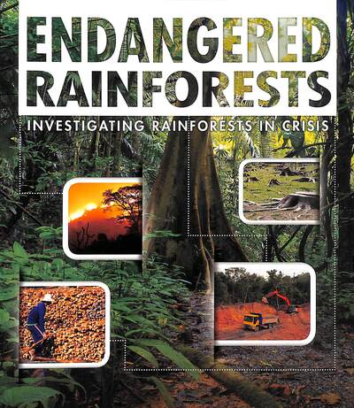 Cover for Rani Iyer · Endangered Rainforests: Investigating Rainforests in Crisis - Endangered Earth (Paperback Book) (2020)