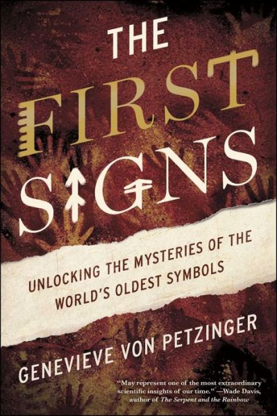 Cover for Genevieve Von Petzinger · The First Signs: Unlocking the Mysteries of the World's Oldest Symbols (Taschenbuch) (2017)