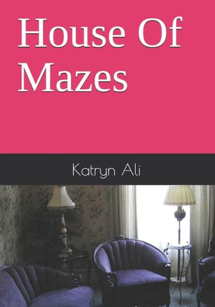 Cover for Katryn Ali · House of Mazes (Paperback Book) (2012)