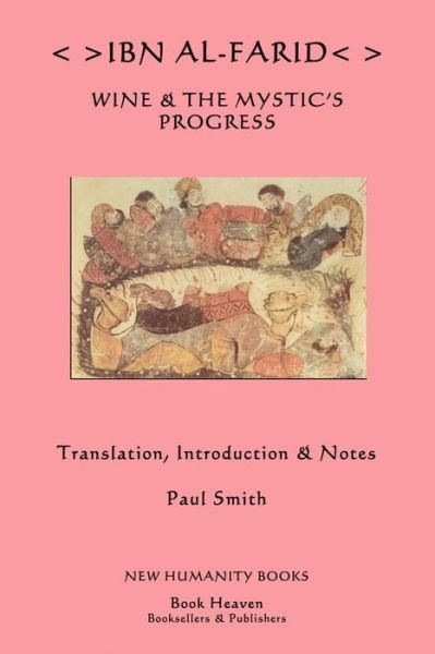 Cover for Ibn Al-farid · Ibn Al-farid: Wine &amp; the Mystic's Progress (Paperback Book) (2012)