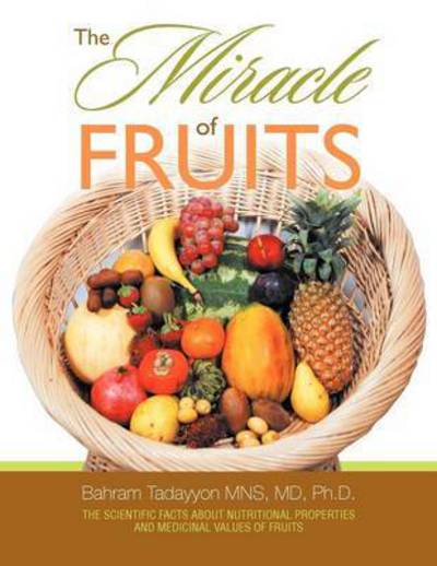 Cover for Bahram Tadayyon · The Miracle of Fruits (Paperback Book) (2012)