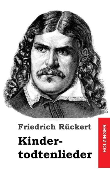 Cover for Friedrich Ruckert · Kindertodtenlieder (Paperback Book) (2013)