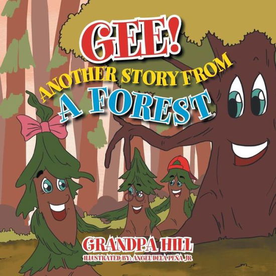 Cover for Grandpa Hill · Gee! Another Story from a Forest (Paperback Book) (2013)