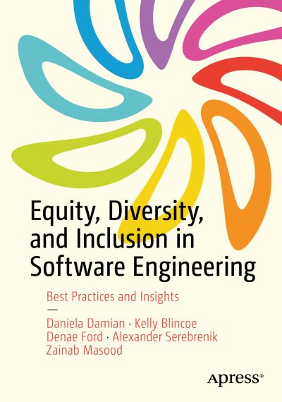 Cover for Denae Robinson · Equity, Diversity, and Inclusion in Software Engineering: Best Practices and Insights (Paperback Book) [1st edition] (2024)