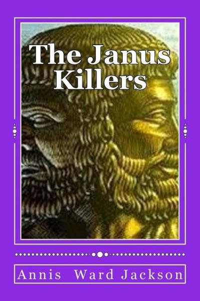 Cover for Annis Ward Jackson · The Janus Killers: Ellis Crawford Murder Mysteries (Taschenbuch) (2013)