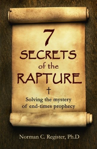 Norman C. Register Ph.d · 7 Secrets of the Rapture (Paperback Book) (2014)