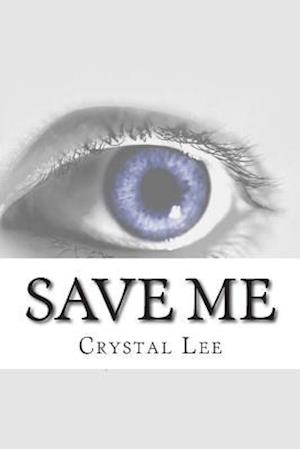 Cover for Crystal Lee · Save Me (Paperback Book) (2013)