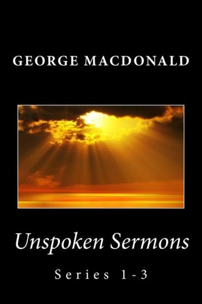 Cover for George Macdonald · Unspoken Sermons: Series 1-3 (Pocketbok) (2014)