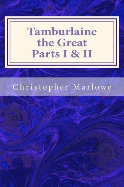 Cover for Christopher Marlowe · Tamburlaine the Great Parts I &amp; II (Paperback Book) (2014)