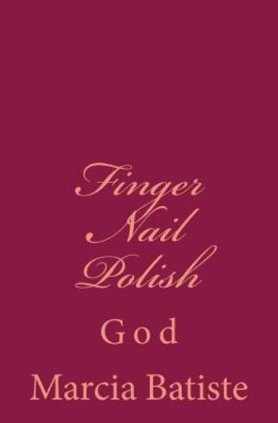 Cover for Marcia Batiste Smith Wilson · Finger Nail Polish: God (Taschenbuch) (2014)