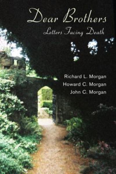 Dear Brothers: Letters Facing Death - Richard L Morgan - Książki - Resource Publications (CA) - 9781498255509 - 2010