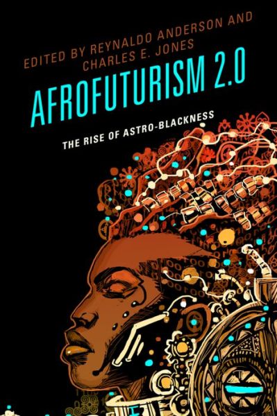 Cover for Reynaldo Anderson · Afrofuturism 2.0: The Rise of Astro-Blackness (Hardcover Book) (2015)