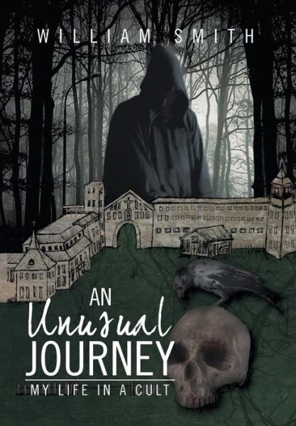 Cover for William Smith · An Unusual Journey: My Life in a Cult (Innbunden bok) (2014)