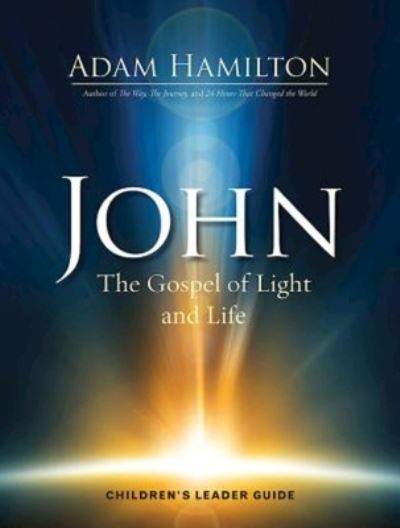 Cover for Adam Hamilton · John - Children's Leader Guide (Paperback Book) (2015)