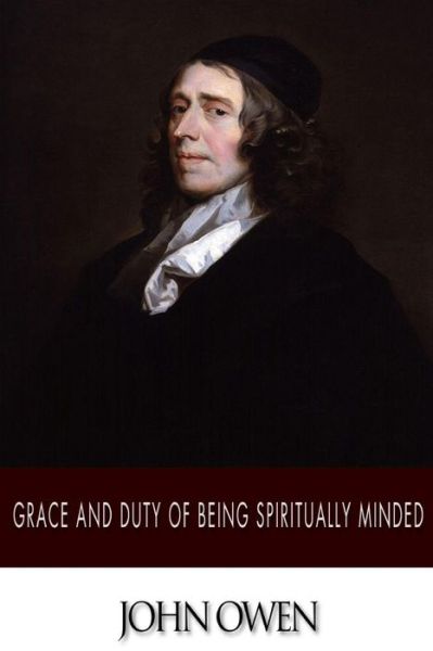 Cover for John Owen · Grace and Duty of Being Spiritually Minded (Paperback Book) (2014)