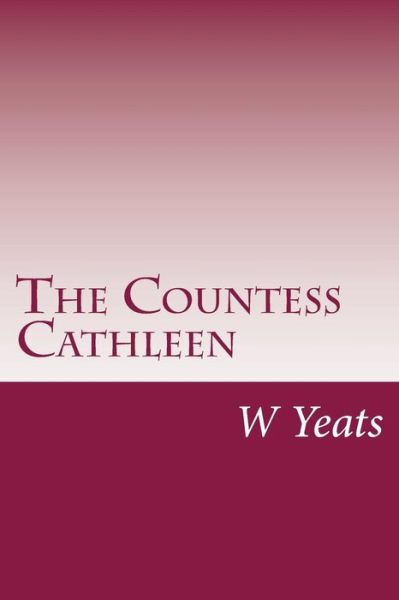 Cover for W B Yeats · The Countess Cathleen (Paperback Book) (2014)