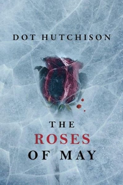 Cover for Dot Hutchison · The Roses of May - The Collector (Paperback Book) (2017)