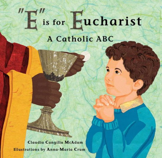 Cover for Claudia Cangilla McAdam · E Is for Eucharist (Hardcover Book) (2021)