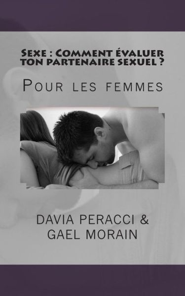 Cover for Davia Peracci · Sexe: Comment Evaluer Ton Partenaire Sexuel ?: Pour Les Femmes (Paperback Book) (2015)