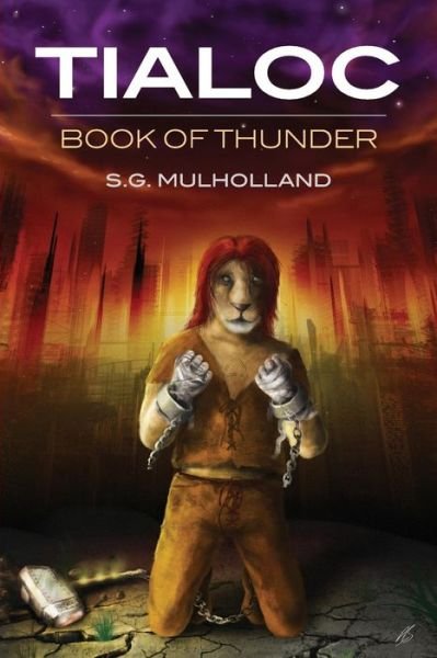 Cover for S G Mulholland · Tialoc: Book of Thunder (Pocketbok) (2015)