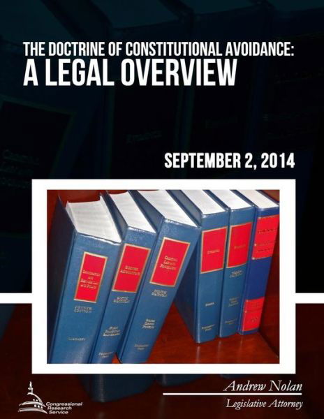 Cover for Congressional Research Service · The Doctrine of Constitutional Avoidance: a Legal Overview (Pocketbok) (2015)