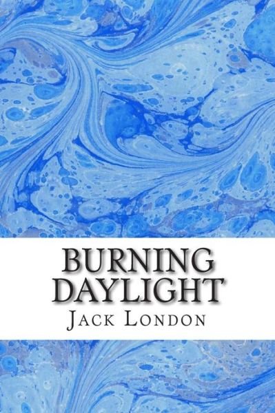 Cover for Jack London · Burning Daylight: (Jack London Classics Collection) (Taschenbuch) (2015)