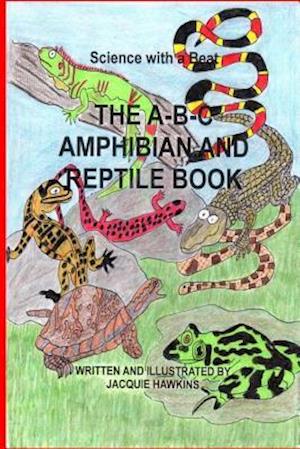 Cover for Jacquie Lynne Hawkis · The B-b-c Amphibian and Reptile Book: Part of the A-b-c Science Series: an Identifiacation Book About Reptiles and Amphibians Told in Rhyme. (Paperback Book) (2015)