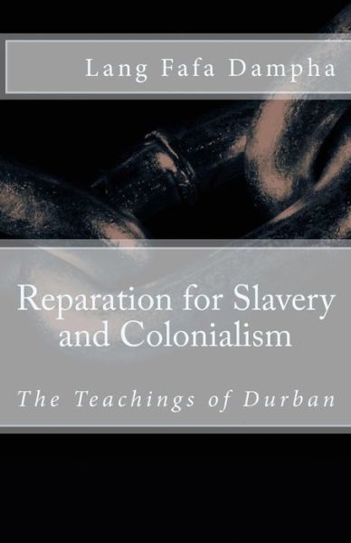 Cover for Lang Fafa Dampha · Reparation for Slavery and Colonialism: the Teachings of Durban (Paperback Book) (2015)