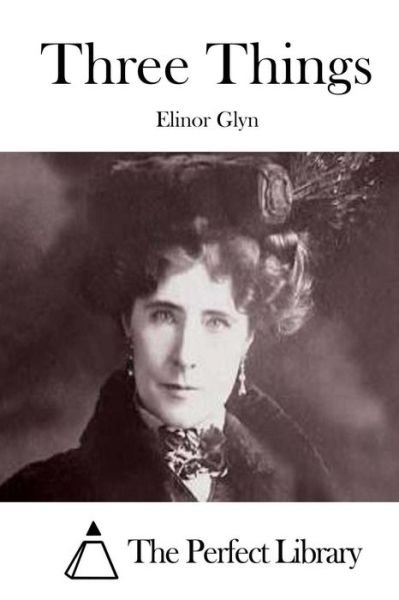Cover for Elinor Glyn · Three Things (Paperback Bog) (2015)