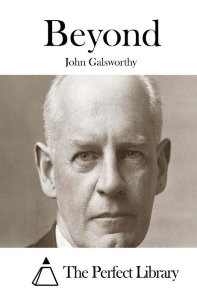 Cover for Galsworthy, John, Sir · Beyond (Taschenbuch) (2015)