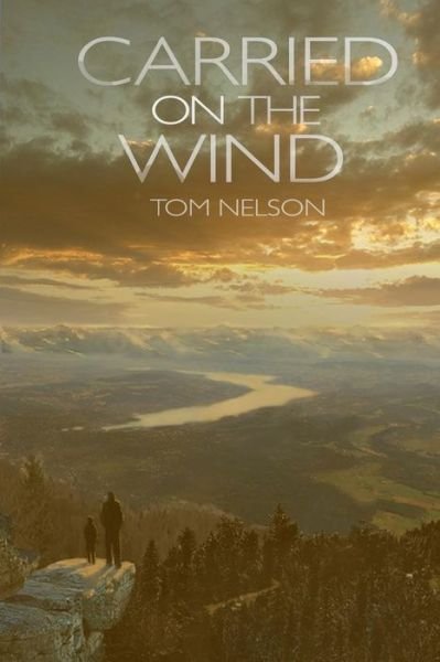 Cover for Tom Nelson · Carried on the Wind (Paperback Book) (2016)