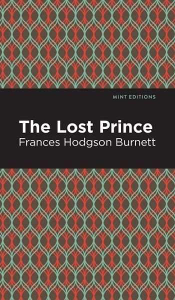 Cover for Frances Hodgson Burnett · The Lost Prince - Mint Editions (Hardcover Book) (2021)