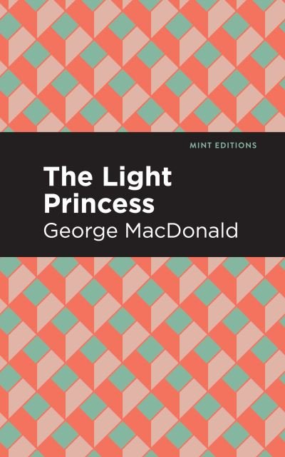 Cover for George MacDonald · The Light Princess - Mint Editions (Paperback Book) (2021)