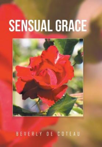 Cover for Beverly De Coteau · Sensual Grace (Hardcover Book) (2016)