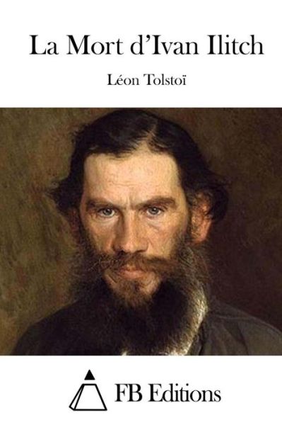 La Mort D'ivan Ilitch - Leon Tolstoi - Livros - Createspace - 9781515033509 - 11 de julho de 2015