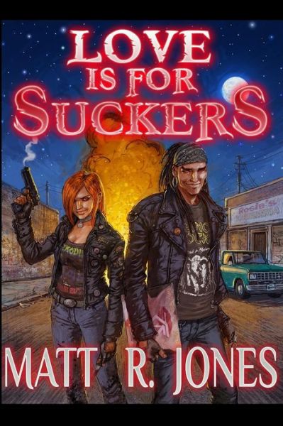 Cover for Matt R Jones · Love Is For Suckers (Paperback Book) (2015)